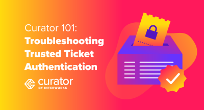 page thumbnail: Curator 101: Troubleshooting Trusted Ticket Authentication