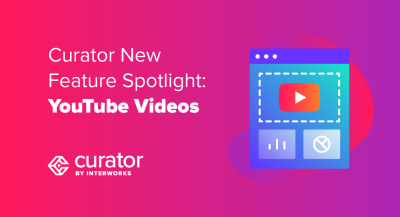 page thumbnail: Curator New Feature Spotlight: YouTube Videos