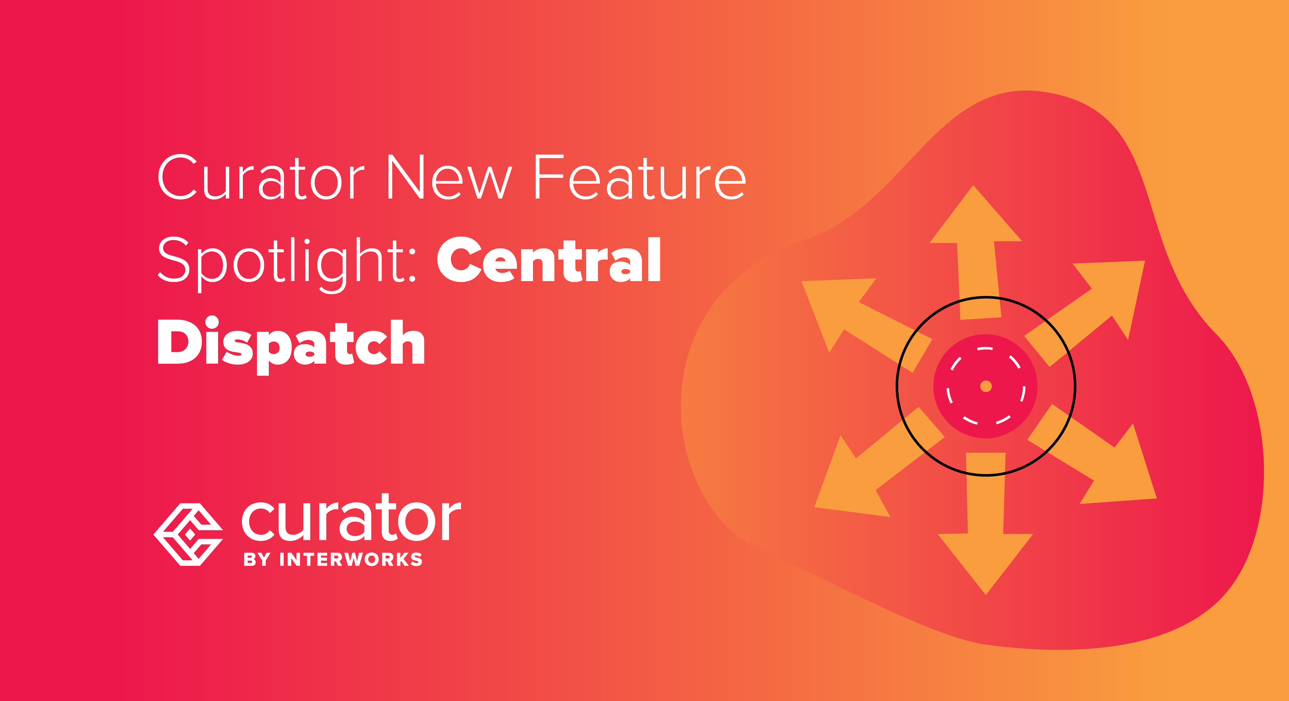 page thumbnail: Curator New Feature Spotlight: Central Dispatch