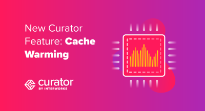 page thumbnail: New Curator Feature: Cache Warming